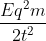 \frac{Eq^{2}m}{2t^{2}}